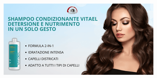 SHAMPOO CONDIZIONANTE VITAEL: DETERSIONE E NUTRIMENTO IN UN SOLO GESTO - La Cosmesi